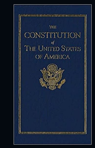 The United States Constitution Annotated - James Madison - Books - Independently Published - 9798744198978 - April 25, 2021