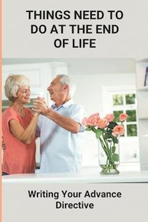 Cover for Dannette Kulow · Things Need To Do At The End Of Life (Paperback Book) (2021)
