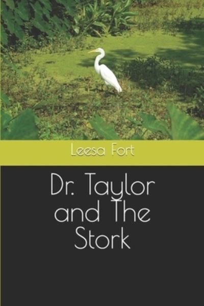 Cover for Leesa Payne Fort · Dr. Taylor and The Stork (Paperback Book) (2022)