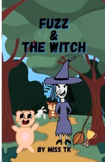 Fuzz & The Witch: A Short Story - Tk - Kirjat - Independently Published - 9798801534978 - keskiviikko 13. huhtikuuta 2022