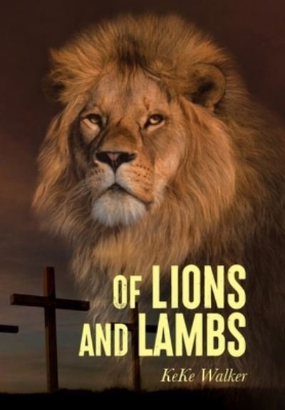 Cover for KeKe Walker · Of Lions and Lambs (Bok) (2023)