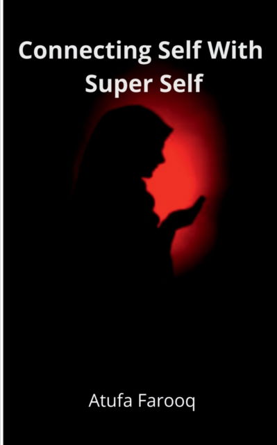 Cover for Farooq Atufa · Connecting Self With Super Self (Paperback Book) (2021)