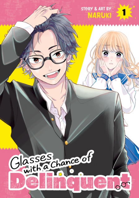 Cover for Naruki · Glasses with a Chance of Delinquent Vol. 1 - Glasses With a Chance of Delinquent (Paperback Book) (2025)