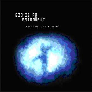 God Is An Astronaut · A Moment Of Stillness (SCD) [EP edition] (1990)