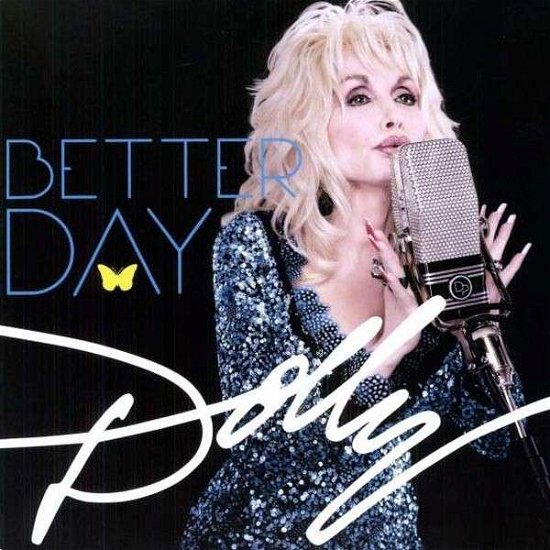 Better Day - Dolly Parton - Muziek - DOLRE - 0093624955979 - 16 augustus 2011