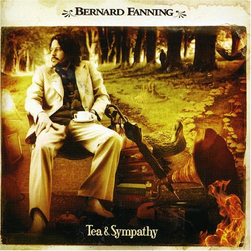 Cover for Bernard Fanning · Tea &amp; Sympathy (CD) (2005)