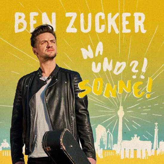 Na Und?! Sonne! - Ben Zucker - Musique - AIRFORCE 1 - 0602567591979 - 1 juin 2018