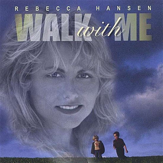 Walk with Me - Rebecca Hansen - Musik - CD Baby - 0634479293979 - 20. juni 2006