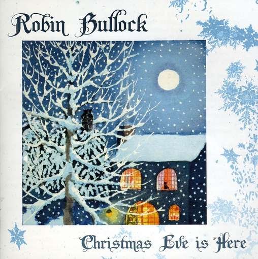 Cover for Robin Bullock · Christmas Eve is Here (CD) (2008)