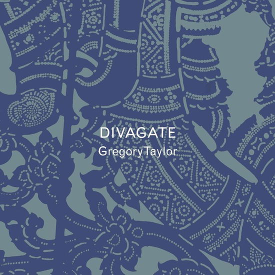 Divagate - Gregory Taylor - Musik - PALACE OF LIGHTS - 0700261483979 - 9. Juli 2021