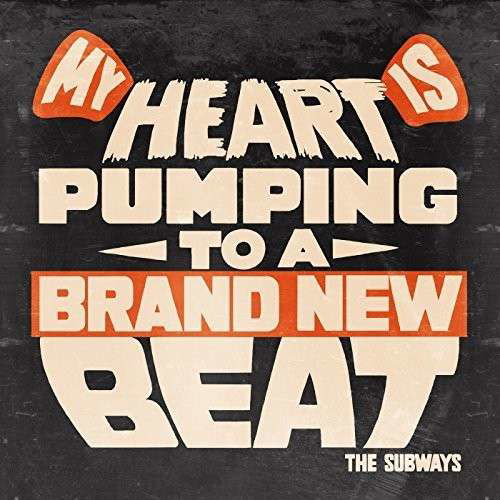 My Heart is Pumping to a Brand New Beat - Subways - Musikk - COOKING VINYL (YFE RECORDS/COO - 0711297310979 - 7. oktober 2014