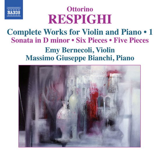 Complete Works For Violin And Piano - O. Respighi - Musiikki - NAXOS - 0747313312979 - tiistai 4. maaliskuuta 2014