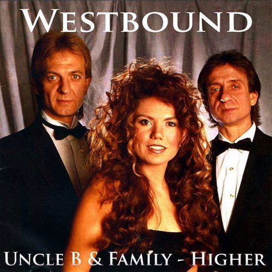 Cover for Westbound · Uncle B &amp; Family - Higher (CD) (2009)