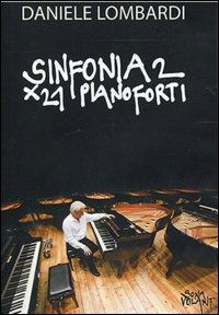 Cover for Daniele Lombardi · Sinfonia 2 Per 21 Pianoforti (CD) (2015)