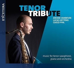 Tenor Tribute - Vanbever, Jeroen / Lucas Heytens / Phil Casco - Musikk - ETCETERA - 8711801016979 - 27. januar 2023