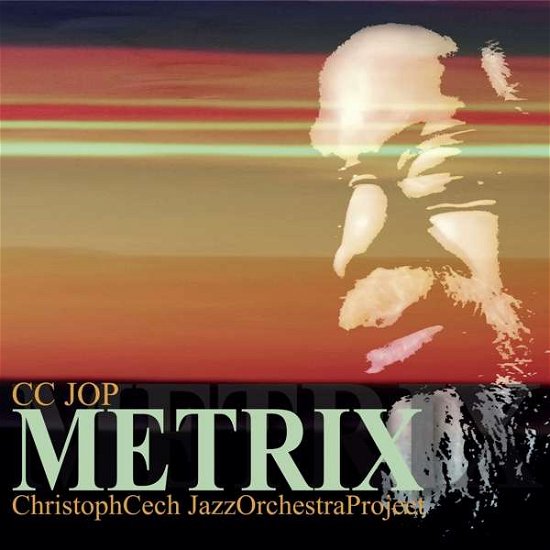 Cover for Cc Jop/ Christoph Cech Jazz Orchestra Project · Metrix (CD) (2020)