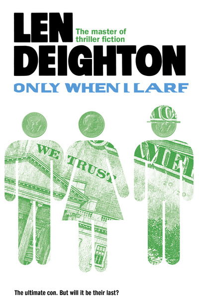 Cover for Len Deighton · Only When I Larf (Paperback Book) (2019)