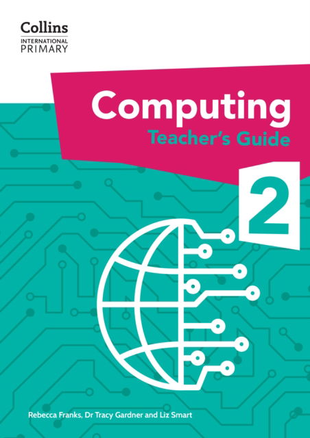 Cover for Dr Tracy Gardner · International Primary Computing Teacher’s Guide: Stage 2 - Collins International Primary Computing (Paperback Book) (2024)