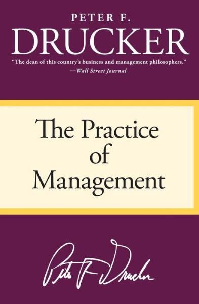 The Practice of Management - Peter F. Drucker - Bücher - HarperCollins - 9780060878979 - 3. Oktober 2006