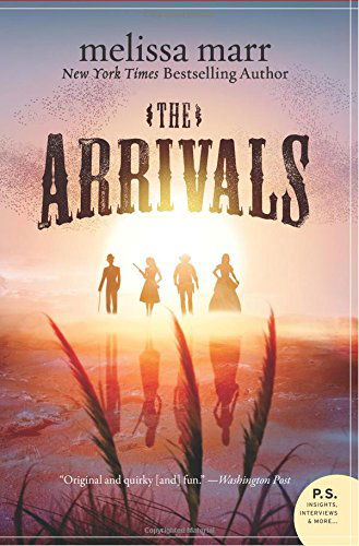 The Arrivals: A Novel - Melissa Marr - Books - HarperCollins - 9780061826979 - July 29, 2014