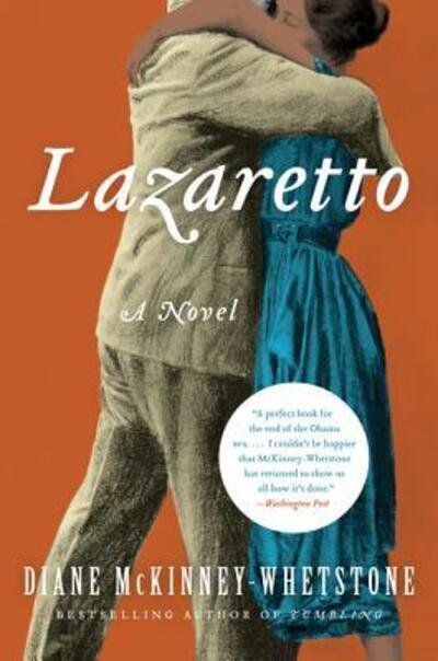Cover for Diane McKinney-Whetstone · Lazaretto A Novel (Book) (2017)