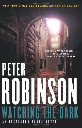 Cover for Peter Robinson · Watching the Dark: an Inspector Banks Novel (Taschenbuch) [Reprint edition] (2017)
