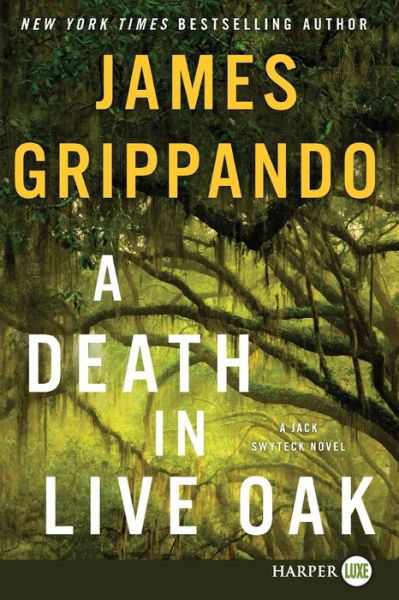 Cover for James Grippando · A death in Live Oak (Buch) [First HarperLuxe edition. edition] (2018)