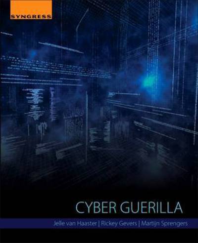 Cover for Van Haaster, Jelle (Netherlands Defense Academy and University of Amsterdam) · Cyber Guerilla (Taschenbuch) (2016)