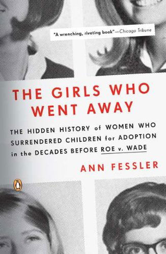 Cover for Ann Fessler · Girls Who Went Away (Paperback Book) [Reprint edition] (2007)