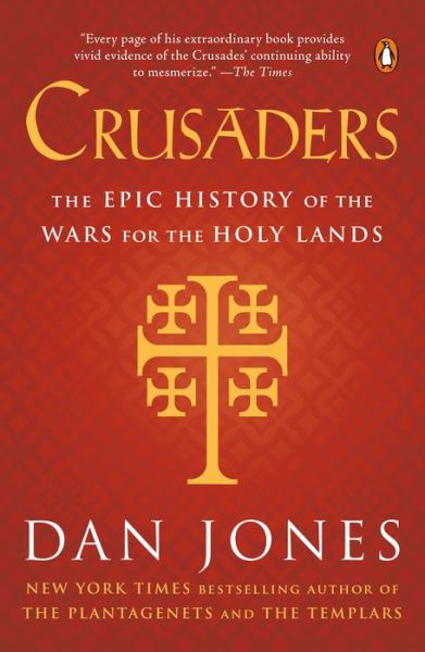 Crusaders: The Epic History of the Wars for the Holy Lands - Dan Jones - Bøker - Penguin Publishing Group - 9780143108979 - 6. oktober 2020