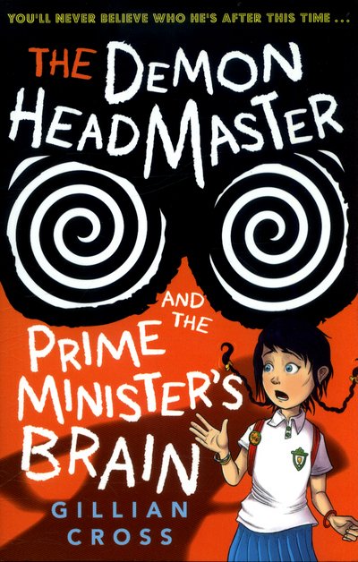 Cross, Gillian (, Dorset, UK) · The Demon Headmaster and the Prime Minister's Brain (Paperback Book) (2017)