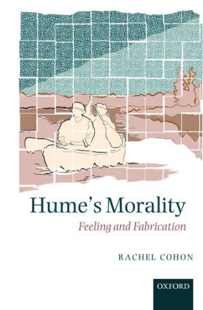 Cover for Cohon, Rachel (The University at Albany, State University of New York) · Hume's Morality: Feeling and Fabrication (Paperback Book) (2010)