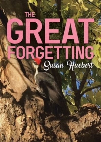 Cover for Susan Huebert · The Great Forgetting (Paperback Bog) (2021)