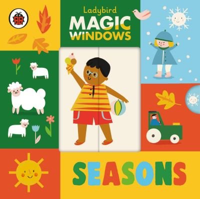 Magic Windows: Seasons - A Ladybird Magic Windows Book - Ladybird - Kirjat - Penguin Random House Children's UK - 9780241457979 - torstai 4. toukokuuta 2023