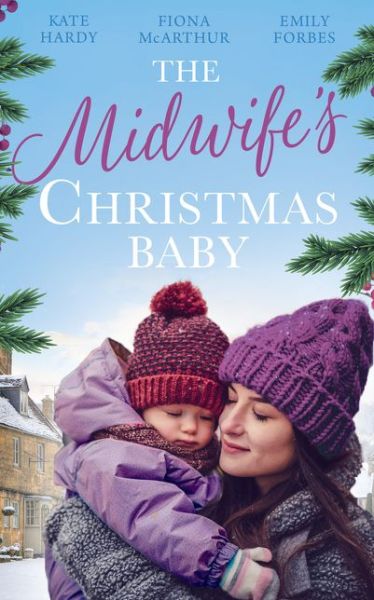 The Midwife's Christmas Baby: The Midwife's Pregnancy Miracle (Christmas Miracles in Maternity) / Midwife's Mistletoe Baby / Waking Up to Dr. Gorgeous - Kate Hardy - Books - HarperCollins Publishers - 9780263279979 - November 28, 2019