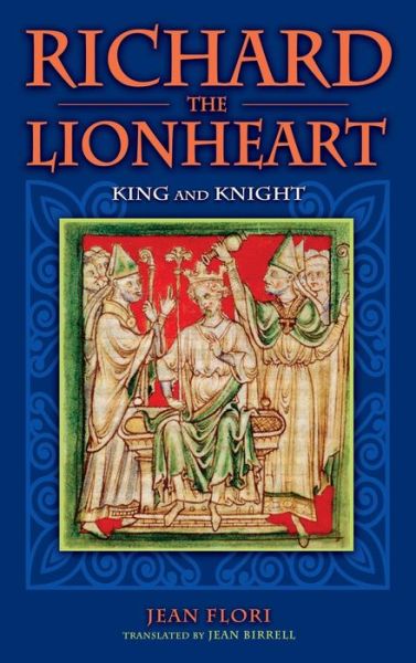 Cover for Jean Flori · Richard the Lionheart: King and Knight (Hardcover Book) (2007)