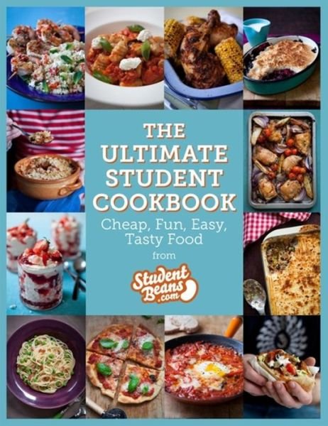 Cover for Studentbeans.com · The Ultimate Student Cookbook: Cheap, Fun, Easy, Tasty Food (Paperback Bog) (2013)