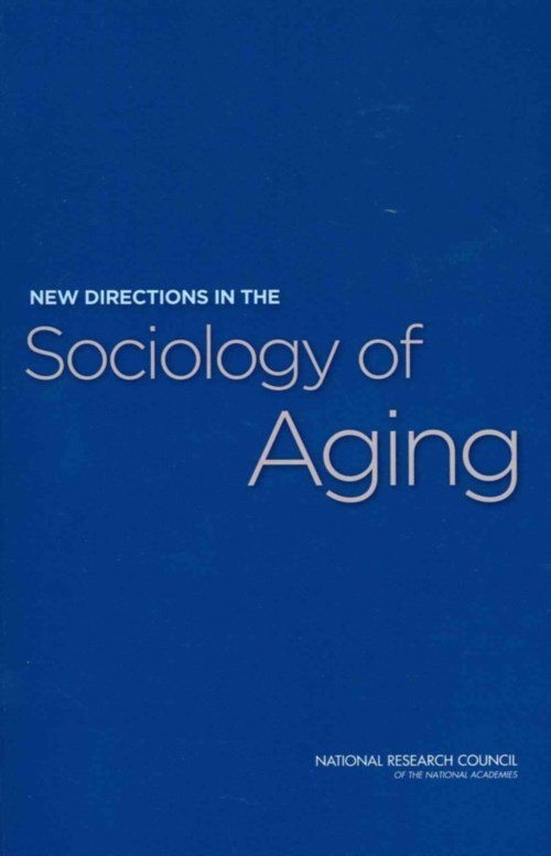 Cover for National Research Council · New Directions in the Sociology of Aging (Paperback Book) (2014)
