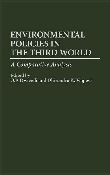 Cover for O.P. Dwivedi · Environmental Policies in the Third World: A Comparative Analysis (Hardcover Book) (1995)