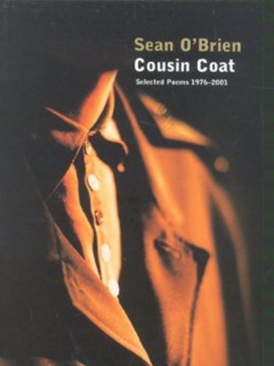 Cover for Sean O'Brien · Cousin Coat: Selected Poems 1976?2001 (Taschenbuch) (2002)