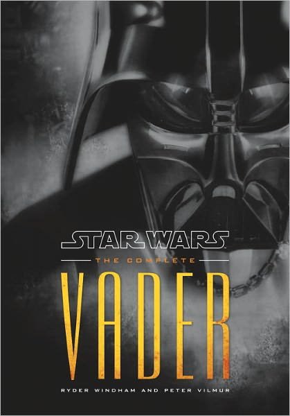 The Complete Vader: Star Wars (Star Wars - Legends) - Peter Vilmur - Books - LucasBooks - 9780345522979 - October 18, 2011