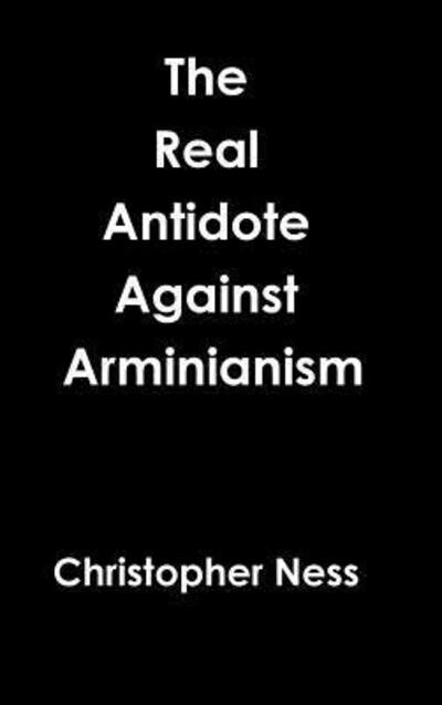 Cover for Christopher Ness · Antidote Against Arminianism (Gebundenes Buch) (2019)