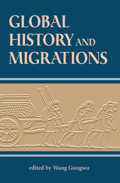 Cover for Gungwu Wang · Global History And Migrations (Hardcover Book) (2019)