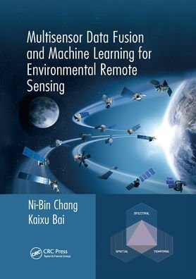 Cover for Ni-Bin Chang · Multisensor Data Fusion and Machine Learning for Environmental Remote Sensing (Paperback Book) (2020)