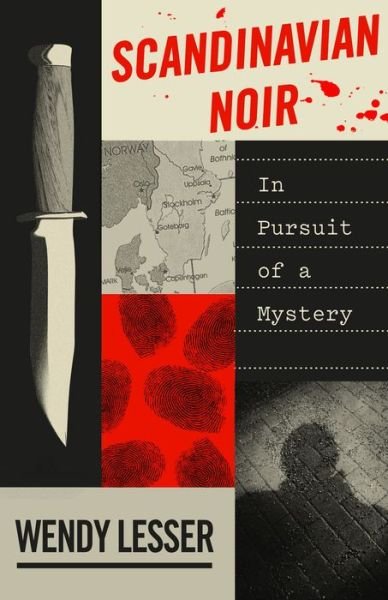 Cover for Wendy Lesser · Scandinavian Noir: In Pursuit of a Mystery (Gebundenes Buch) [size L] (2020)