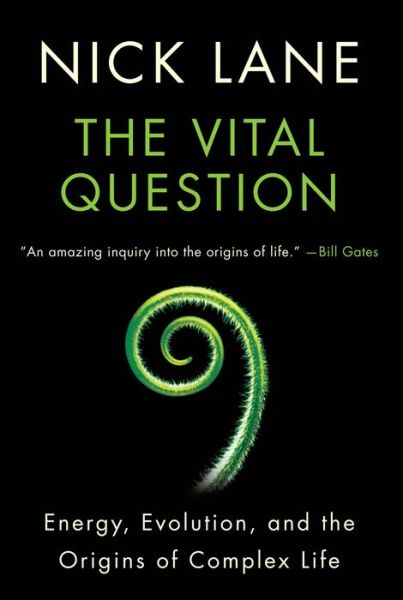 Cover for Nick Lane · The Vital Question - Energy, Evolution, and the Origins of Complex Life (Paperback Book) (2016)