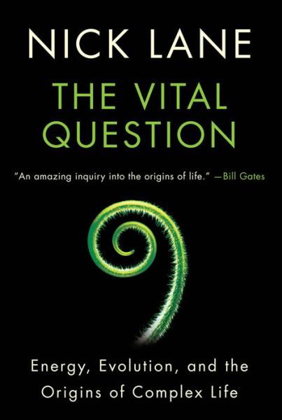 Cover for Nick Lane · The Vital Question - Energy, Evolution, and the Origins of Complex Life (Paperback Bog) (2016)