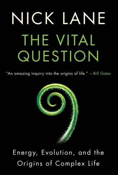 Cover for Nick Lane · The Vital Question - Energy, Evolution, and the Origins of Complex Life (Paperback Book) (2016)