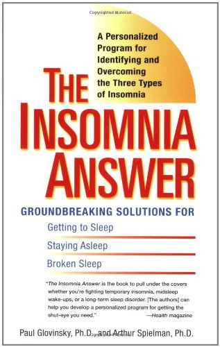 Cover for Glovinsky, Paul (Paul Glovinsky) · The Insomnia Answer: A Personalized Program for Identifying and Overcoming the Three Types of Insomnia (Paperback Book) [First edition] (2006)