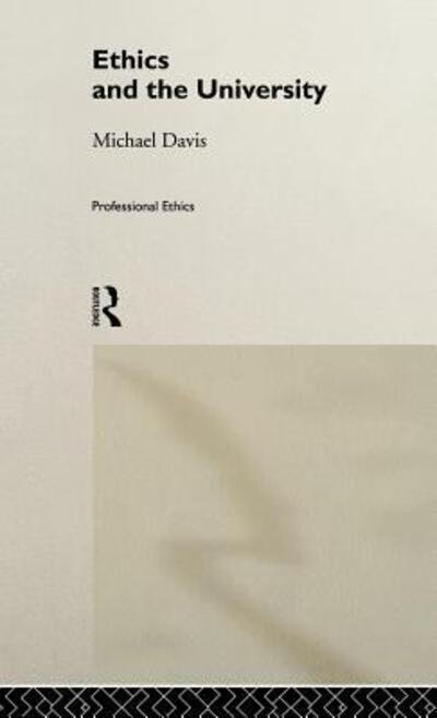 Cover for Michael Davis · Ethics and the University - Professional Ethics (Innbunden bok) (1998)